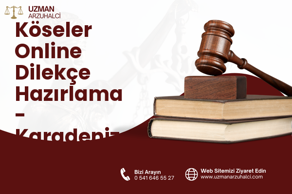 Köseler Online Dilekçe Hazırlama - Karadeniz Ereğli