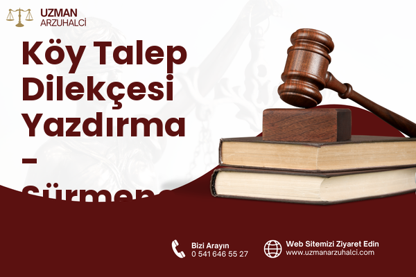 Köy Talep Dilekçesi Yazdırma - Sürmene