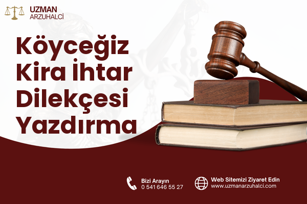 Köyceğiz Kira İhtar Dilekçesi Yazdırma