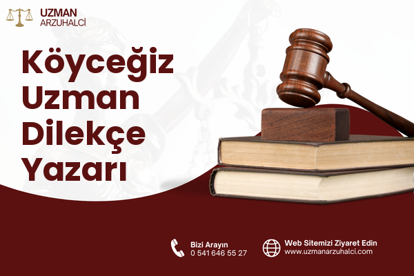 Köyceğiz Uzman Dilekçe Yazarı