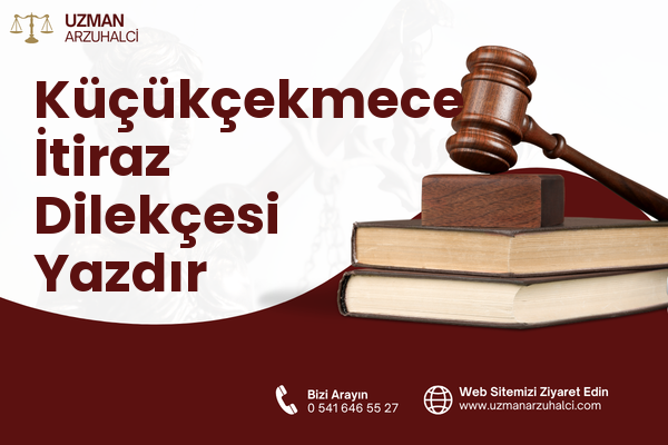 Küçükçekmece İtiraz Dilekçesi Yazdır