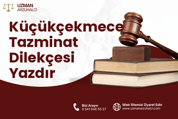 Küçükçekmece Tazminat Dilekçesi Yazdır