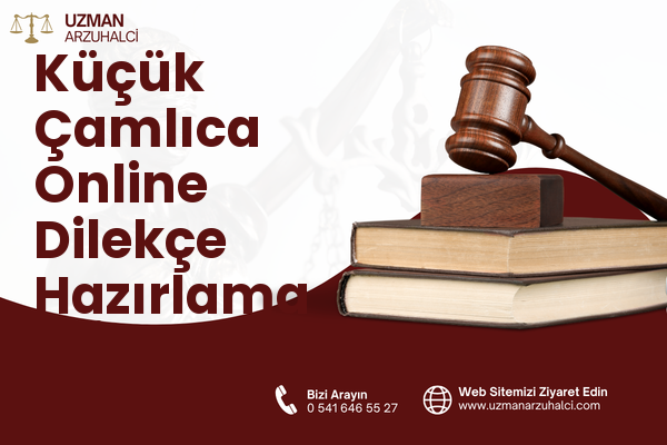 Küçük Çamlıca Online Dilekçe Hazırlama - Üsküdar