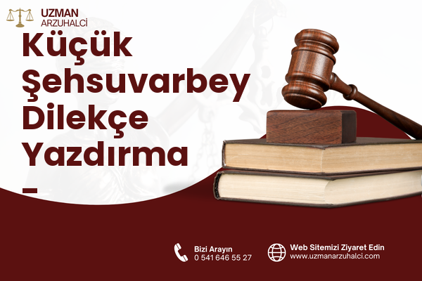 Küçük Şehsuvarbey Dilekçe Yazdırma - Uzunköprü