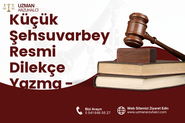 Küçük Şehsuvarbey Resmi Dilekçe Yazma - Uzunköprü