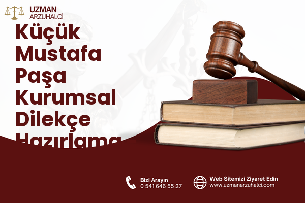 Küçük Mustafa Paşa Kurumsal Dilekçe Hazırlama - Battalgazi