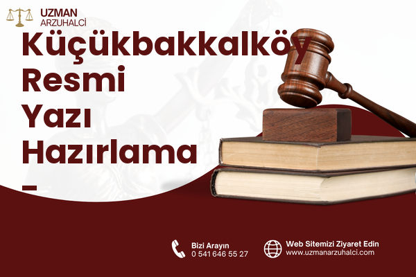 Küçükbakkalköy Resmi Yazı Hazırlama - Ataşehir