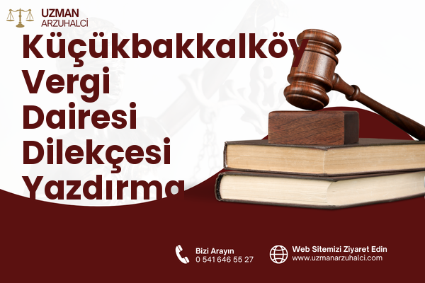 Küçükbakkalköy Vergi Dairesi Dilekçesi Yazdırma - Ataşehir