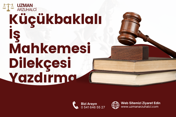 Küçükbaklalı İş Mahkemesi Dilekçesi Yazdırma - Sarıçam