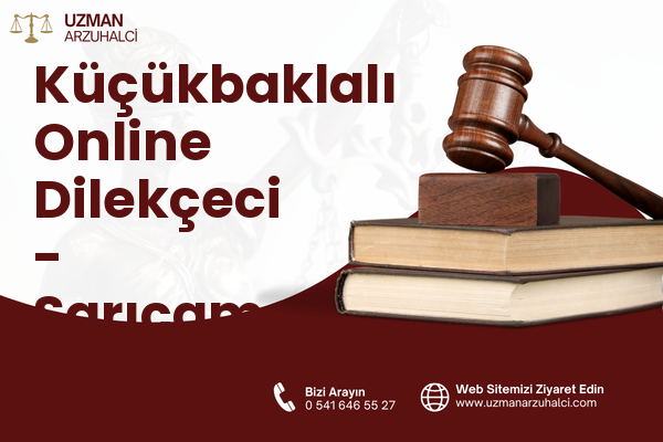 Küçükbaklalı Online Dilekçeci - Sarıçam
