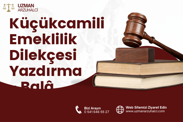 Küçükcamili Emeklilik Dilekçesi Yazdırma - Balâ