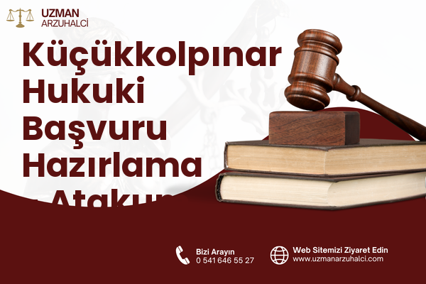 Küçükkolpınar Hukuki Başvuru Hazırlama - Atakum