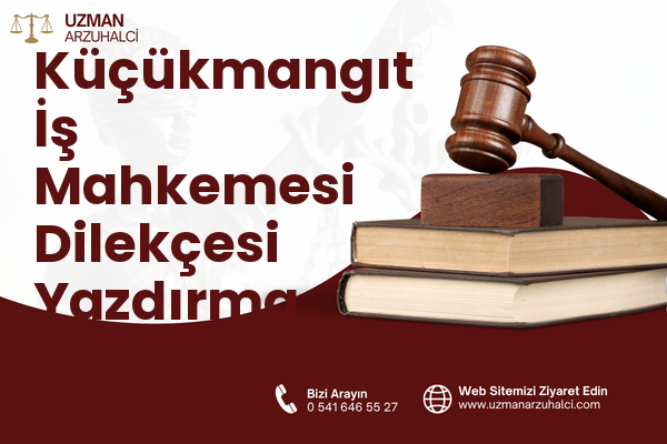 Küçükmangıt İş Mahkemesi Dilekçesi Yazdırma - Ceyhan