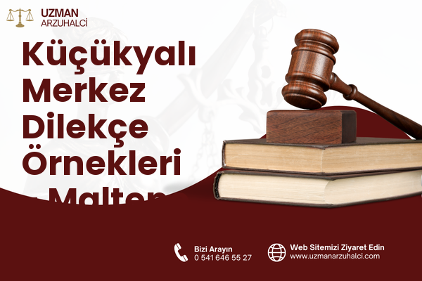 Küçükyalı Merkez Dilekçe Örnekleri - Maltepe