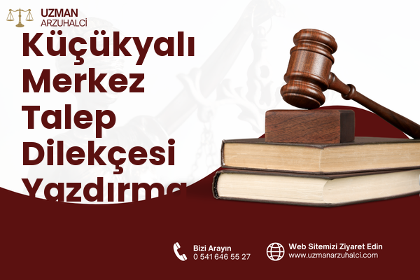 Küçükyalı Merkez Talep Dilekçesi Yazdırma - Maltepe