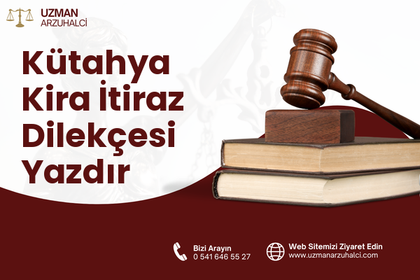 Kütahya Kira İtiraz Dilekçesi Yazdır