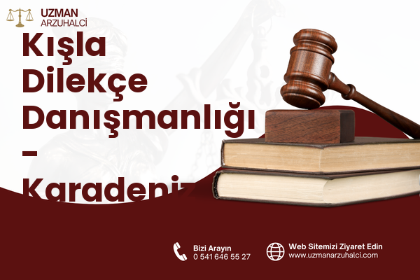 Kışla Dilekçe Danışmanlığı - Karadeniz Ereğli