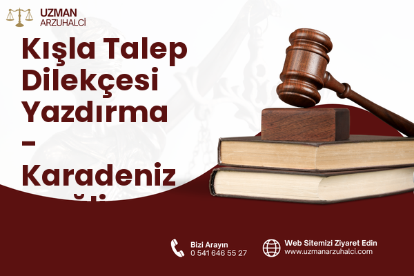 Kışla Talep Dilekçesi Yazdırma - Karadeniz Ereğli