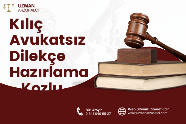 Kılıç Avukatsız Dilekçe Hazırlama - Kozlu