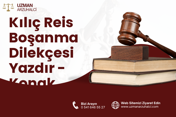 Kılıç Reis Boşanma Dilekçesi Yazdır - Konak