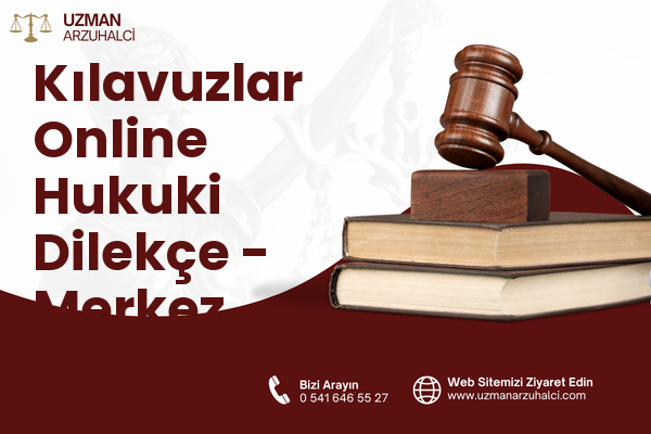 Kılavuzlar Online Hukuki Dilekçe - Merkez