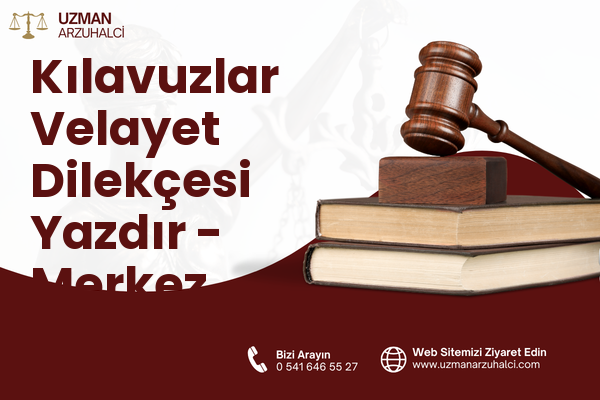 Kılavuzlar Velayet Dilekçesi Yazdır - Merkez