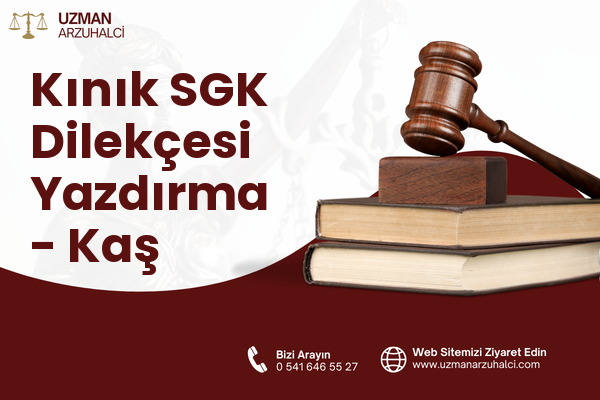 Kınık SGK Dilekçesi Yazdırma - Kaş