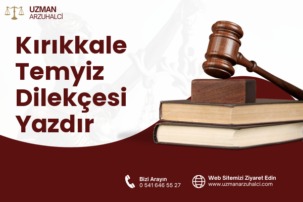 Kırıkkale Temyiz Dilekçesi Yazdır
