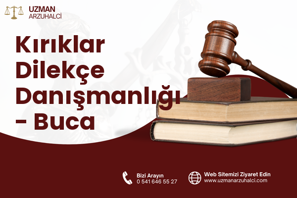Kırıklar Dilekçe Danışmanlığı - Buca