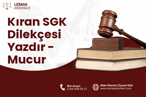 Kıran SGK Dilekçesi Yazdır - Mucur