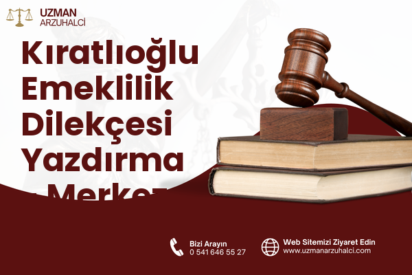 Kıratlıoğlu Emeklilik Dilekçesi Yazdırma - Merkez