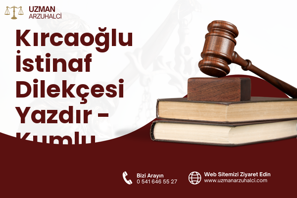 Kırcaoğlu İstinaf Dilekçesi Yazdır - Kumlu