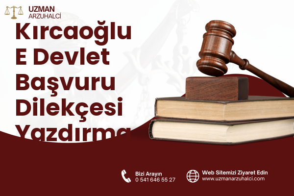 Kırcaoğlu E Devlet Başvuru Dilekçesi Yazdırma - Kumlu