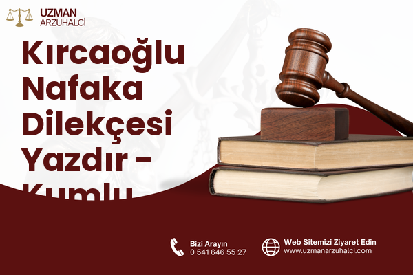 Kırcaoğlu Nafaka Dilekçesi Yazdır - Kumlu