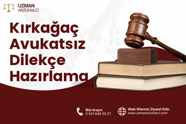 Kırkağaç Avukatsız Dilekçe Hazırlama