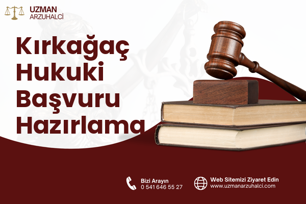 Kırkağaç Hukuki Başvuru Hazırlama