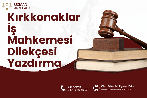 Kırkkonaklar İş Mahkemesi Dilekçesi Yazdırma - Çankaya