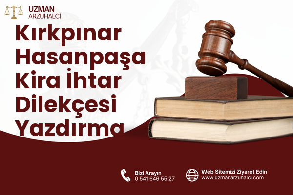 Kırkpınar Hasanpaşa Kira İhtar Dilekçesi Yazdırma - Sapanca