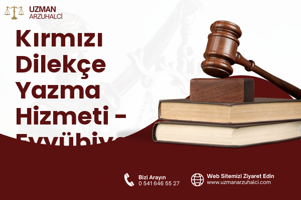 Kırmızı Dilekçe Yazma Hizmeti - Eyyübiye