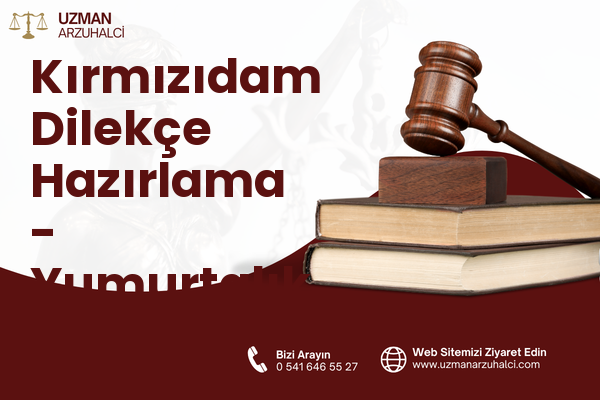 Kırmızıdam Dilekçe Hazırlama - Yumurtalık