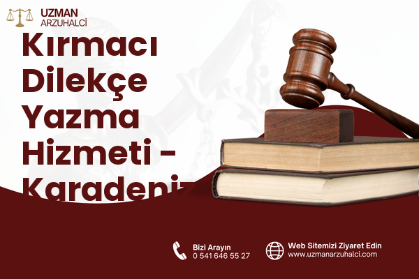 Kırmacı Dilekçe Yazma Hizmeti - Karadeniz Ereğli