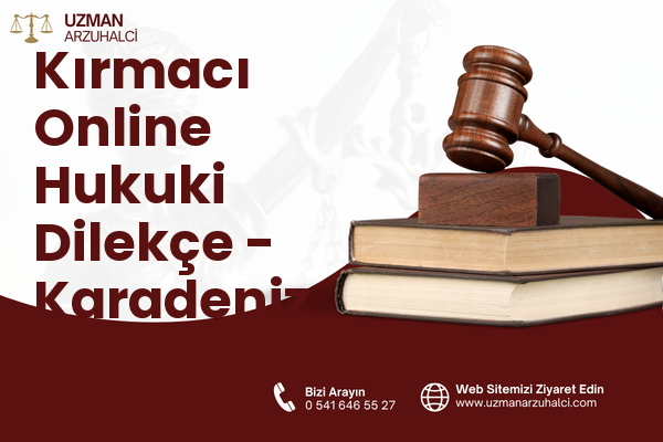 Kırmacı Online Hukuki Dilekçe - Karadeniz Ereğli
