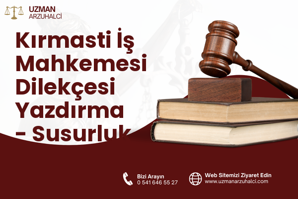 Kırmasti İş Mahkemesi Dilekçesi Yazdırma - Susurluk