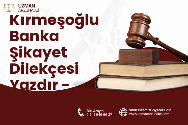 Kırmeşoğlu Banka Şikayet Dilekçesi Yazdır - Palandöken