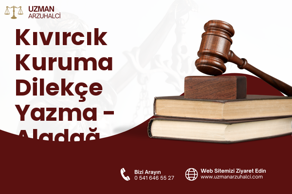 Kıvırcık Kuruma Dilekçe Yazma - Aladağ