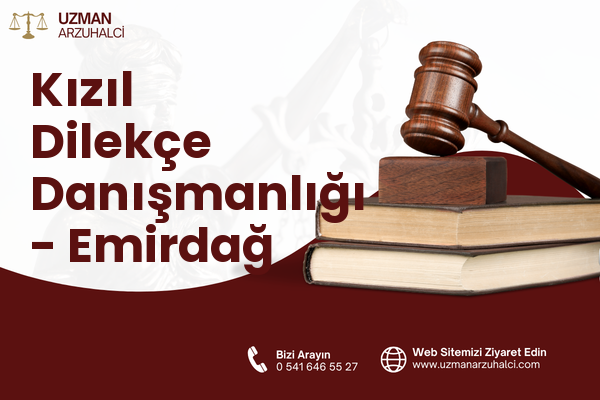 Kızıl Dilekçe Danışmanlığı - Emirdağ