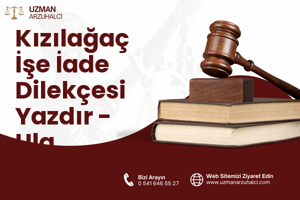 Kızılağaç İşe İade Dilekçesi Yazdır - Ula