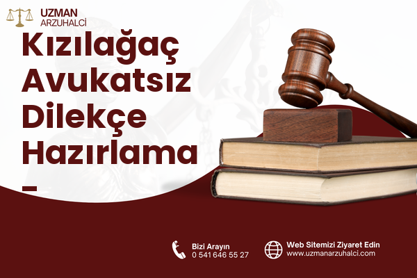 Kızılağaç Avukatsız Dilekçe Hazırlama - Muratpaşa