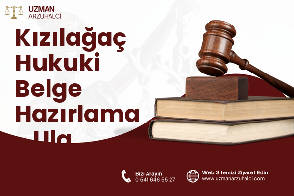 Kızılağaç Hukuki Belge Hazırlama - Ula