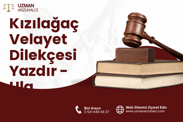 Kızılağaç Velayet Dilekçesi Yazdır - Ula